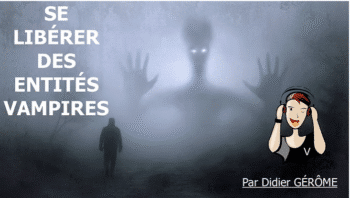 SE LIBÉRER DES ENTITÉS-VAMPIRES