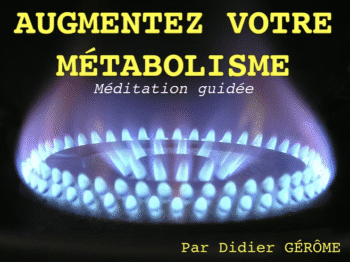AUGMENTEZ VOTRE MÉTABOLISME